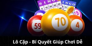 Lô Cặp - Bí Quyết Giúp Đánh Đề Dễ Dàng Giành Chiến Thắng