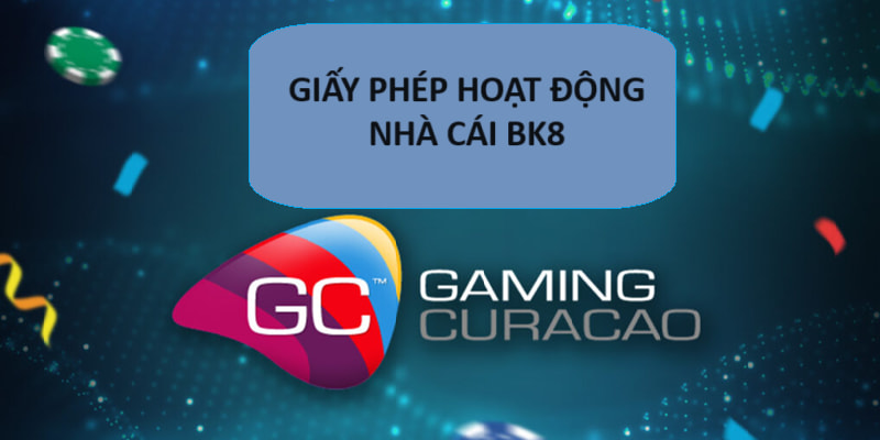 Giấy phép hoạt động BK8